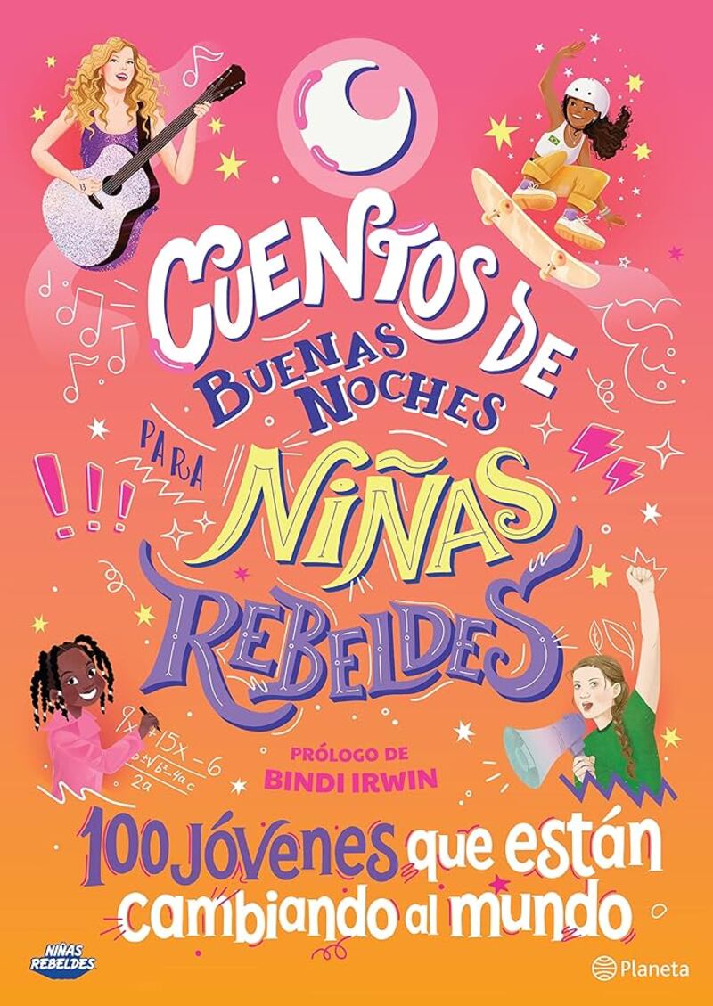 Cuentos de Buenas Noches para Niñas Rebeldes: 100 jóvenes que están cambiando al mundo